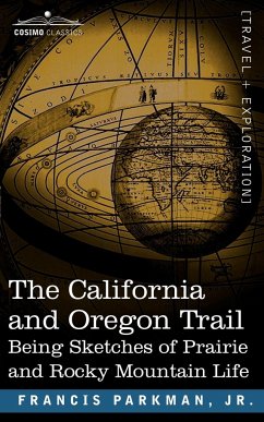 The California and Oregon Trail - Parkman, Francis Jr.; Parkman, Jr. Francis