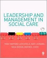 Leadership and Management in Social Care - Hafford-Letchfield, Trish; Leonard, Kate; Begum, Nasa; Chick, Neil F