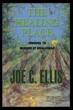 The Healing Place--Prequel to Murder at Whalehead - Ellis, Joe Charles