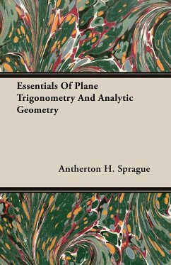 Essentials Of Plane Trigonometry And Analytic Geometry - Sprague, Antherton H.