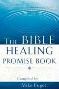 The Bible Healing Promise Book - Fugett, Michael