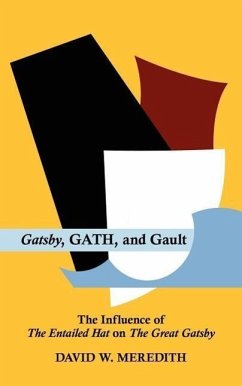 Gatsby, Gath, and Gault: The Influence of the Entailed Hat on the Great Gatsby - Meredith, David W.