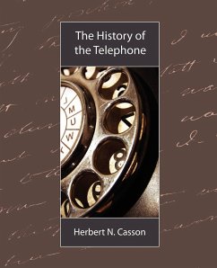 The History of the Telephone - Herbert N. Casson, N. Casson; Herbert N. Casson