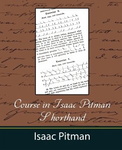 Course in Isaac Pitman Shorthand - Isaac Pitman, Pitman; Isaac Pitman