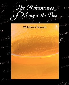 The Adventures of Maya the Bee - Waldemar Bonsels, Bonsels; Waldemar Bonsels