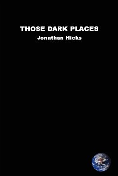 Those Dark Places - Hicks, Jonathan