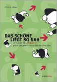Das Schöne liegt so nah Das Schöne liegt so nah
