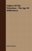 Fathers Of The Victorians - The Age Of Wilberforce