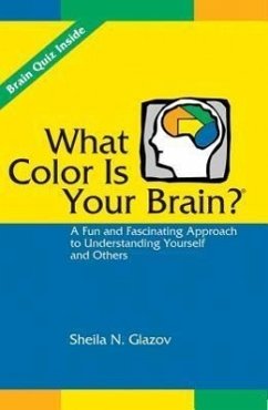 What Color Is Your Brain? A Fun and Fascinating Approach to Understanding Yourself and Others - Glazov, Sheila N.