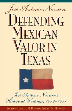 Defending Mexican Valor in Texas - Navarro, Jose A.