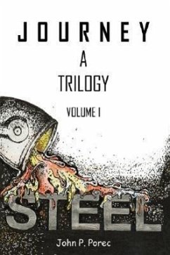 Steel: Volume I of the Journey Trilogy - Porec, John P.