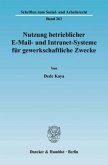 Nutzung betrieblicher E-Mail- und Intranet-Systeme für gewerkschaftliche Zwecke.