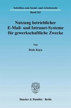 Nutzung betrieblicher E-Mail- und Intranet-Systeme für gewerkschaftliche Zwecke. - Kaya, Dede
