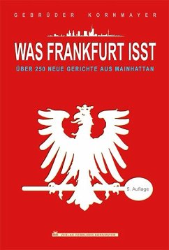 Was Frankfurt isst - Kornmayer, Evert;Kornmayer, Christoph
