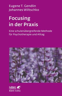 Focusing in der Praxis (Leben Lernen, Bd. 131) - Wiltschko, Johannes;Gendlin, Eugene T.