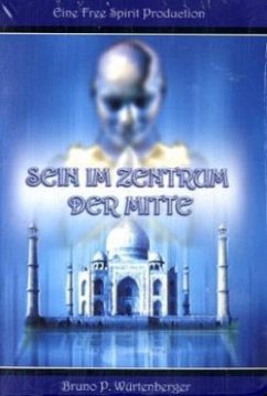 Sein im Zentrum der Mitte - Würtenberger, Bruno P.