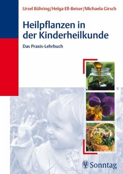 Heilpflanzen in der Kinderheilkunde - Bühring, U. / Ell-Beiser, H. / Girsch, M.