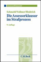 Die Assessorklausur im Strafprozess - Schmehl, Martin / Vollmer, Walter / Heidrich, Andreas
