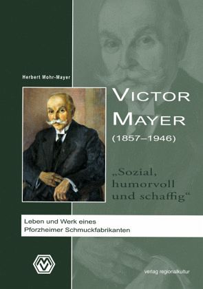 Victor Mayer (1857-1946), 'Sozial, humorvoll und schaffig' Victor Mayer (1857-1946), 'Sozial, humorvoll und schaffig'
