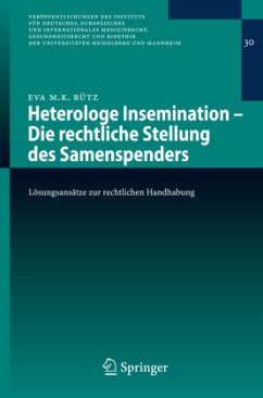 Heterologe Insemination - Die rechtliche Stellung des Samenspenders - Rütz, Eva Maria K.