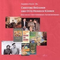 Christine Brückner und Otto Heinrich Kühner - Hilgen, Bertram;Kretschmer, Ernst;Schwarze, Dirk