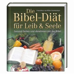 Die Bibel-Diät für Leib & Seele - Ritter-Groenesteyn, Franziskus von