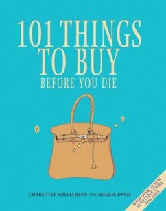 101 Things to Buy Before You Die - Williamson, Charlotte; Davis, Maggie
