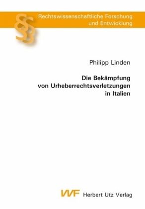 Die Bekämpfung von Urheberrechtsverletzungen in Italien Die Bekämpfung von Urheberrechtsverletzungen in Italien