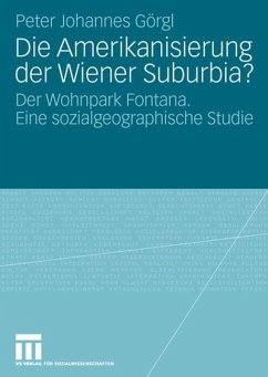 Die Amerikanisierung der Wiener Suburbia? - Görgl, Peter J.