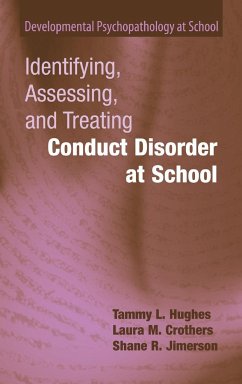 Identifying, Assessing, and Treating Conduct Disorder at School - Hughes, Tammy L.;Crothers, Laura M.;Jimerson, Shane R.