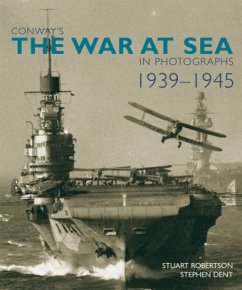 Conway's The War At Sea in Photographs - Dent, Stephen;Robertson, Stuart