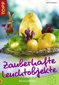 Zauberhafte Leuchtobjekte - Schwarz, Karin