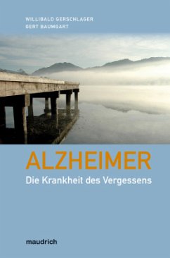 Alzheimer - Die Krankheit des Vergessens - Gerschlager, Willibald; Baumgart, Gert