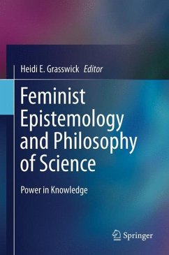 Feminist Epistemology and Philosophy of Science - Grasswick, Heidi E. (Hrsg.)