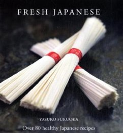 Fresh Japanese: Over 80 Healthy Japanese Recipes - Fukuoka, Yasuko