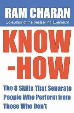 Know-How: The 8 Skills That Separate People Who Perform from Those Who Don't - Charan, Ram