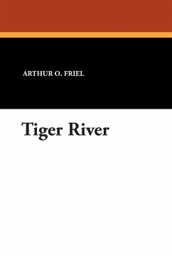 Tiger River - Friel, Arthur O.