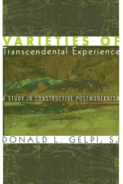 Varieties of Transcendental Experience - Gelpi, Donald L. Sj