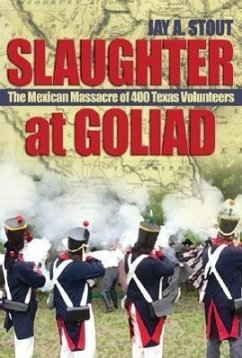 Slaughter at Goliad - Stout, Mark