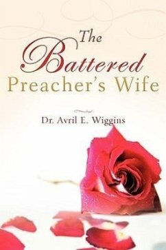 The Battered Preacher's Wife - Wiggins, Avril E.