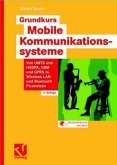 Grundkurs Mobile Kommunikationssysteme - Von UMTS und HSDPA, GSM und GPRS zu Wireless LAN und Bluetooth Piconetzen