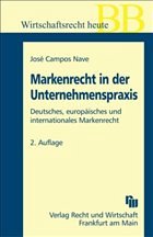 Markenrecht in der Unternehmenspraxis - Campos Nave, José A.