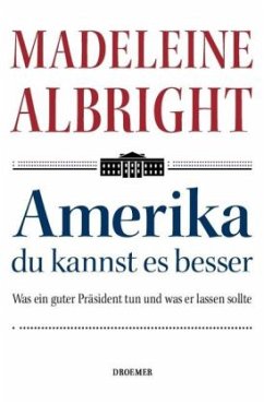 Amerika - du kannst es besser - Albright, Madeleine Korbel
