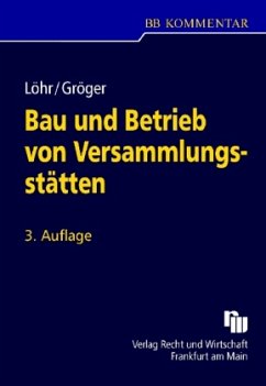 Bau und Betrieb von Versammlungsstätten, Kommentar - Löhr, Volker; Gröger, Gerd