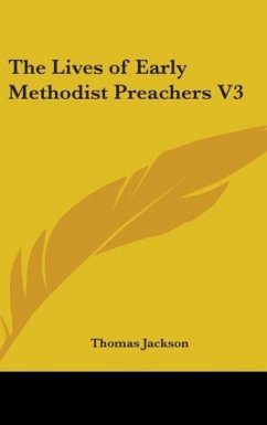 The Lives of Early Methodist Preachers V3 - Jackson, Thomas