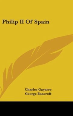 Philip II Of Spain - Gayarre, Charles