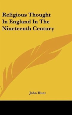Religious Thought In England In The Nineteenth Century - Hunt, John