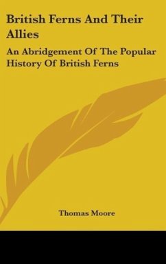 British Ferns And Their Allies - Moore, Thomas