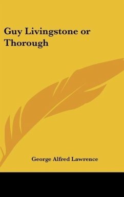Guy Livingstone or Thorough - Lawrence, George Alfred