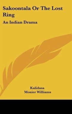 Sakoontala Or The Lost Ring - Kalidasa